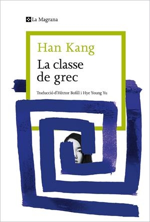 LA CLASSE DE GREC | 9788419334404 | KANG, HAN | Llibreria Ombra | Llibreria online de Rubí, Barcelona | Comprar llibres en català i castellà online