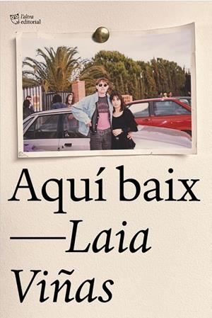 AQUÍ BAIX | 9788412833454 | VIÑAS, LAIA | Llibreria Ombra | Llibreria online de Rubí, Barcelona | Comprar llibres en català i castellà online