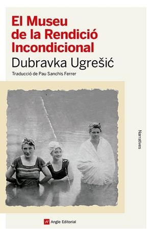 EL MUSEU DE LA RENDICIÓ INCONDICIONAL | 9788410112445 | UGRESIC, DUBRAVKA | Llibreria Ombra | Llibreria online de Rubí, Barcelona | Comprar llibres en català i castellà online