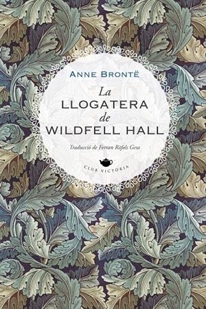 LA LLOGATERA DE WILDFELL HALL | 9788419474223 | BRONTË, ANNE | Llibreria Ombra | Llibreria online de Rubí, Barcelona | Comprar llibres en català i castellà online